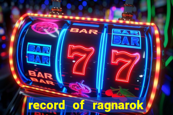 record of ragnarok 3 temporada